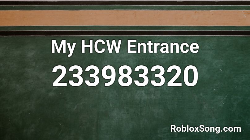 My HCW Entrance Roblox ID