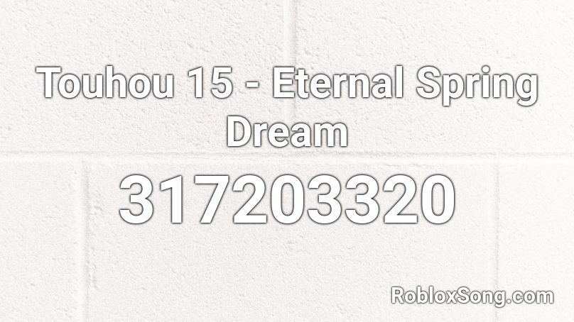 Touhou 15 - Eternal Spring Dream Roblox ID