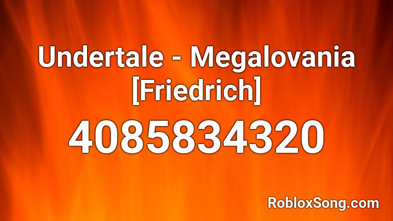 Undertale - Megalovania [Friedrich] Roblox ID