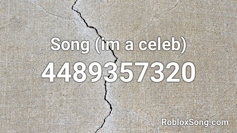 Song Im A Celeb Roblox Id Roblox Music Codes - undertale echo roblox id