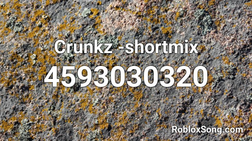 Crunkz -shortmix Roblox ID