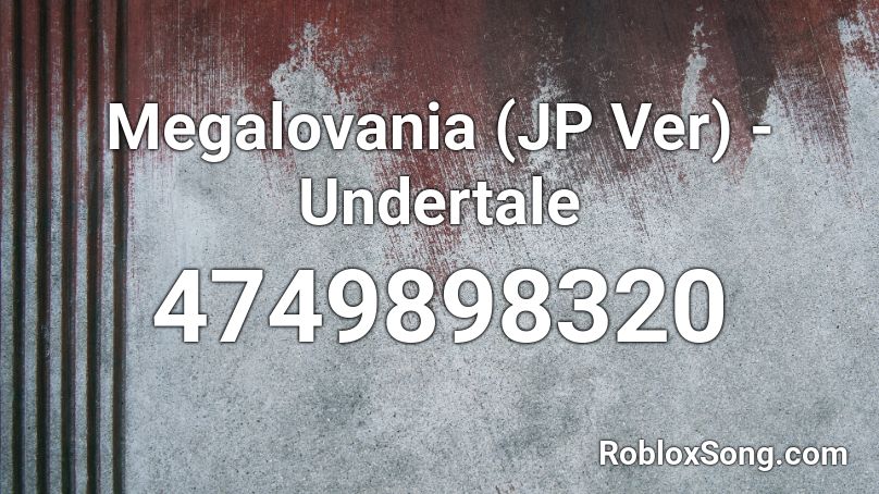 Megalovania (JP Ver) - Undertale Roblox ID