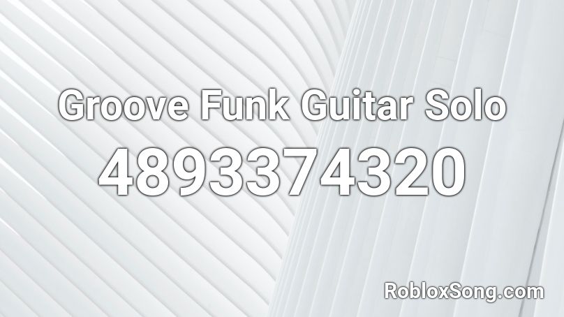 Groove Funk Guitar Solo Roblox ID