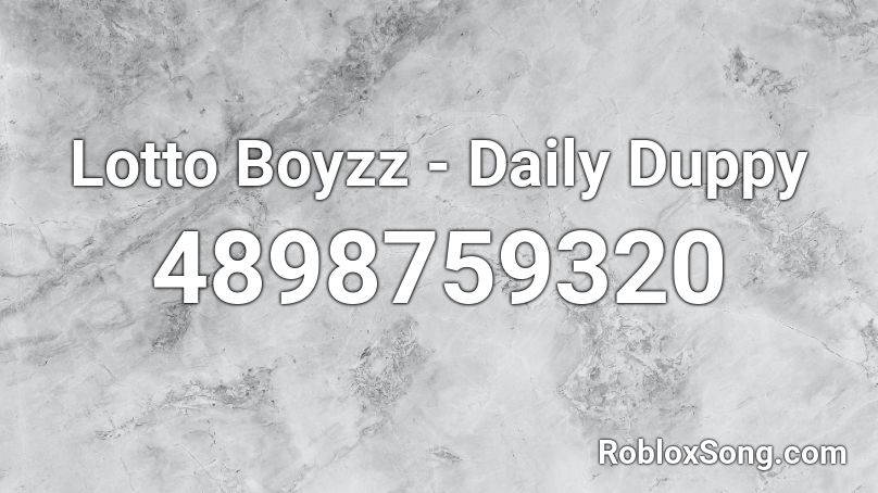 Lotto Boyzz - Daily Duppy Roblox ID