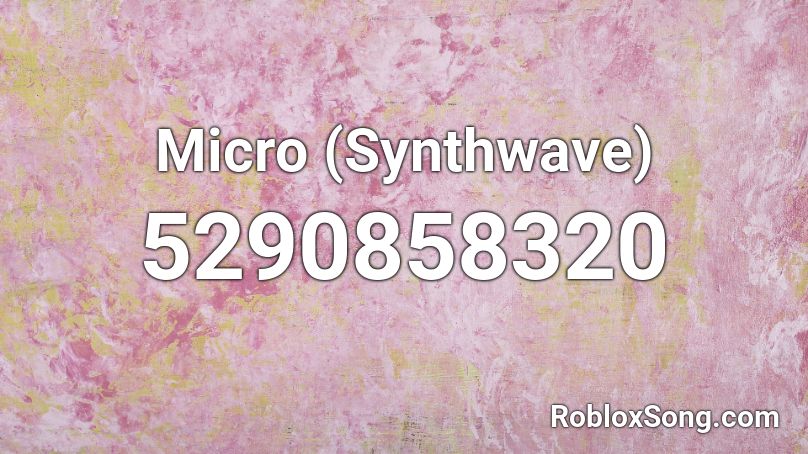 Micro (Synthwave) Roblox ID