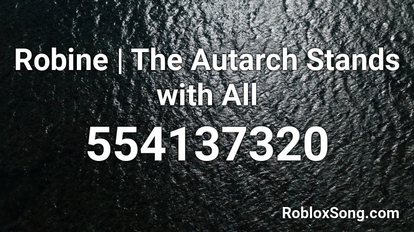 Robine | The Autarch Stands with All Roblox ID