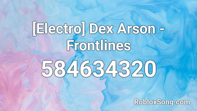 [Electro] Dex Arson - Frontlines Roblox ID