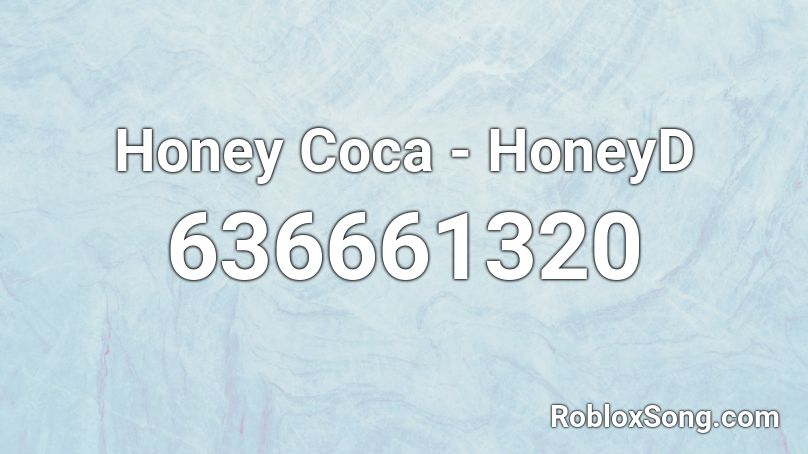 Honey Coca - HoneyD Roblox ID