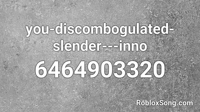 you-discombogulated-slender---inno Roblox ID