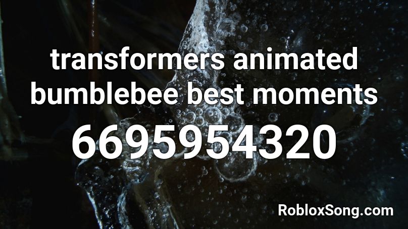 transformers animated bumblebee best moments Roblox ID