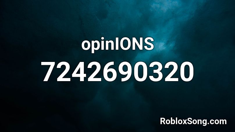 opinIONS Roblox ID