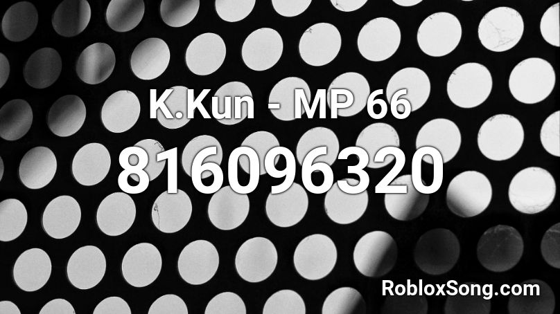 K.Kun - MP 66 Roblox ID