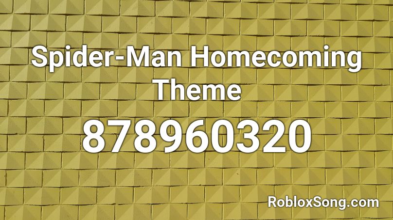 Spider-Man Homecoming Theme Roblox ID