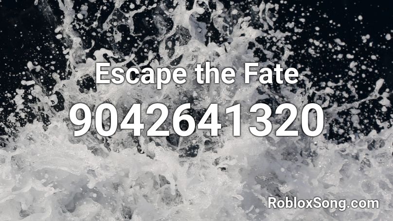 Escape the Fate Roblox ID