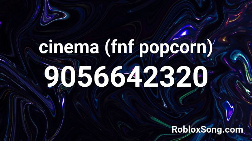 cinema (fnf popcorn) Roblox ID