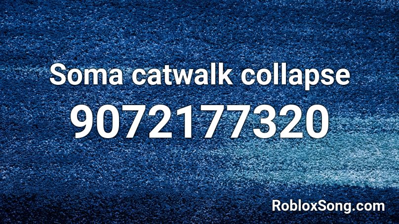Soma catwalk collapse Roblox ID