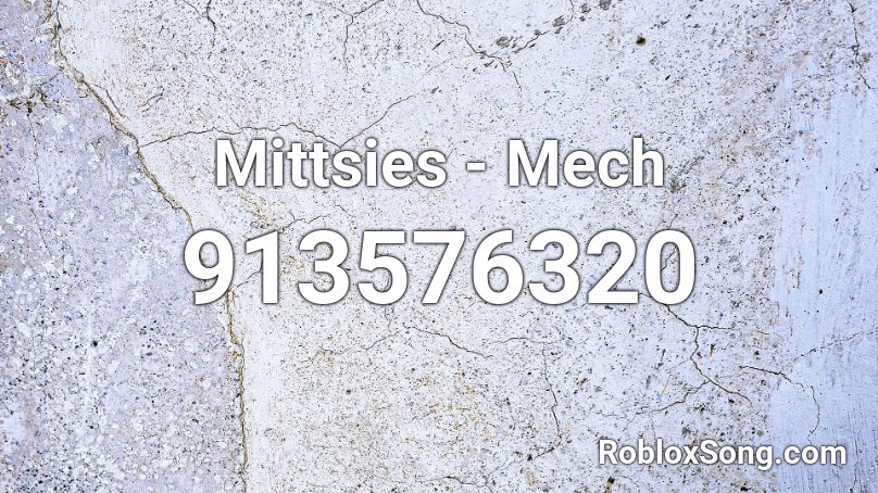 Mittsies - Mech Roblox ID