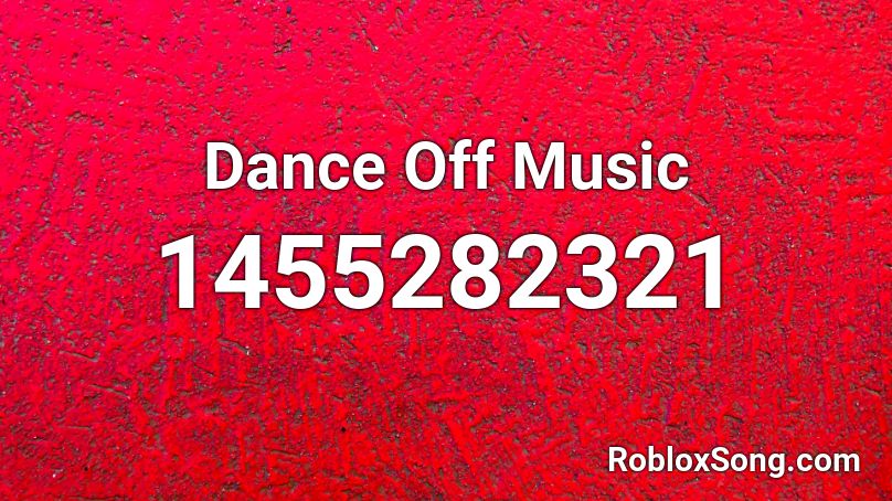 Dance Off Music Roblox ID