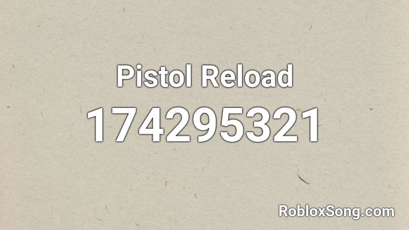 Pistol Reload Roblox ID