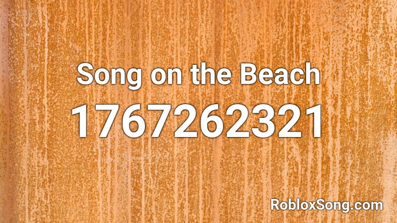Song on the Beach Roblox ID