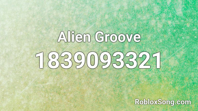 Alien Groove Roblox ID