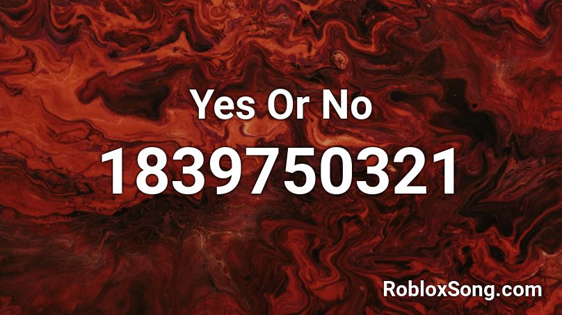 Yes Or No Roblox ID