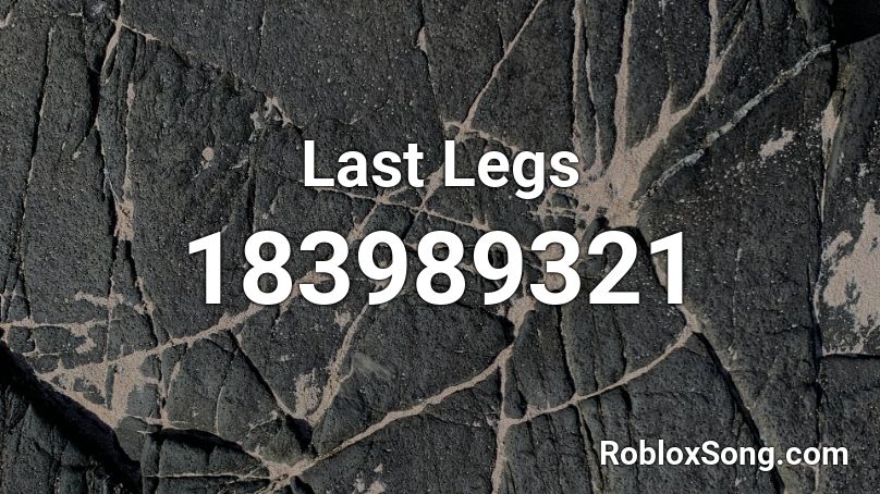 Last Legs Roblox ID