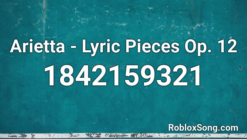 Arietta - Lyric Pieces Op. 12 Roblox ID