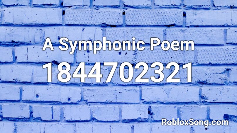 A Symphonic Poem Roblox ID