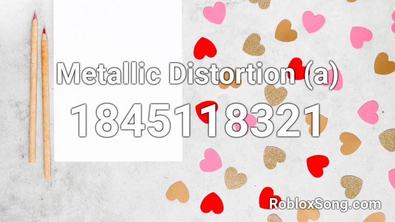 Metallic Distortion (a) Roblox ID