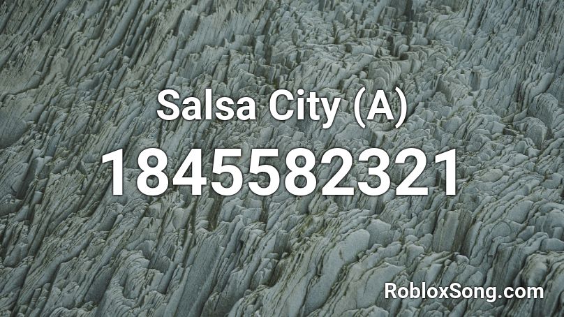 Salsa City (A) Roblox ID