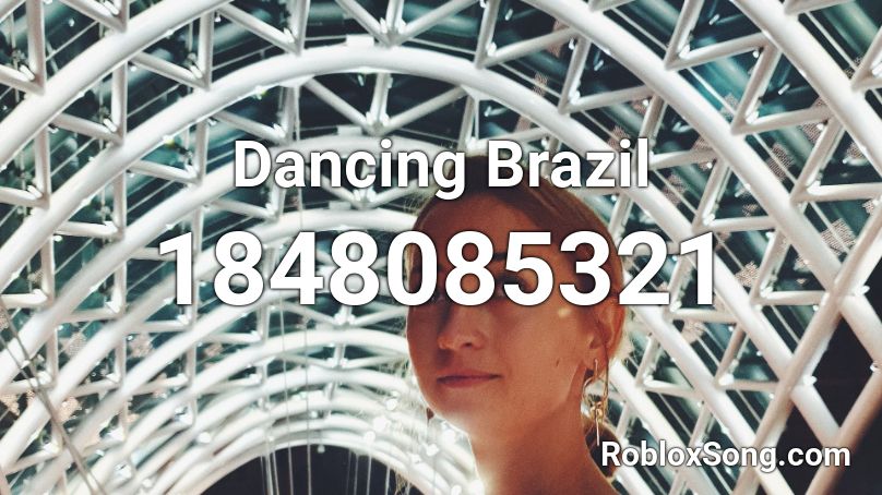 Dancing Brazil Roblox ID