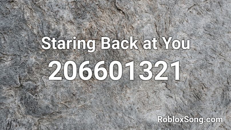 Staring Back at You Roblox ID