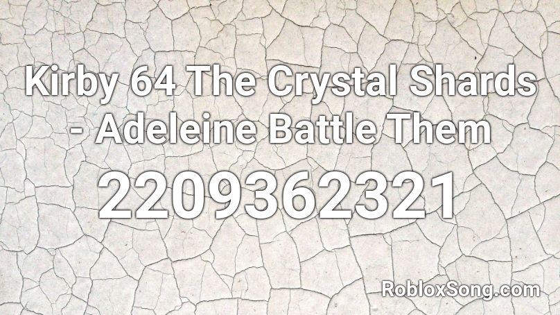 Kirby 64 The Crystal Shards - Adeleine Battle Them Roblox ID