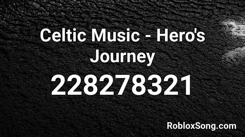 Celtic Music - Hero's Journey Roblox ID