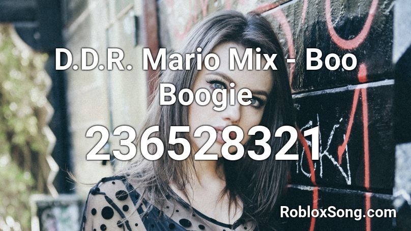 D.D.R. Mario Mix - Boo Boogie Roblox ID