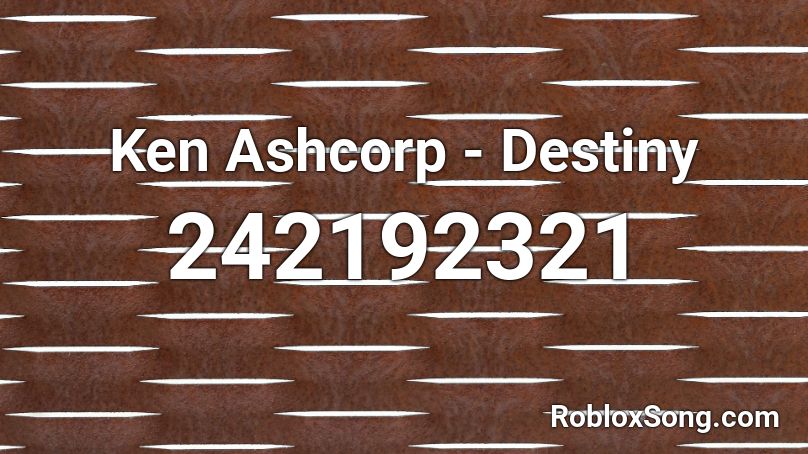 Ken Ashcorp - Destiny Roblox ID