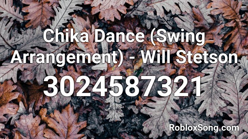 Chika Dance (Swing Arrangement) - Will Stetson Roblox ID