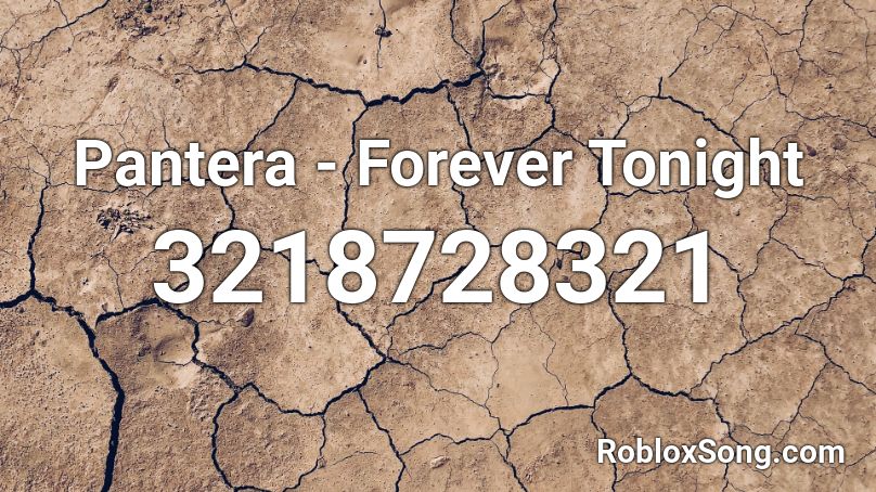 Pantera - Forever Tonight Roblox ID