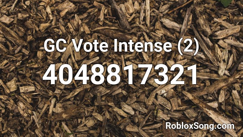 GC Vote Intense (2) Roblox ID