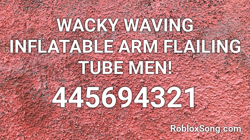 WACKY WAVING INFLATABLE ARM FLAILING TUBE MEN! Roblox ID