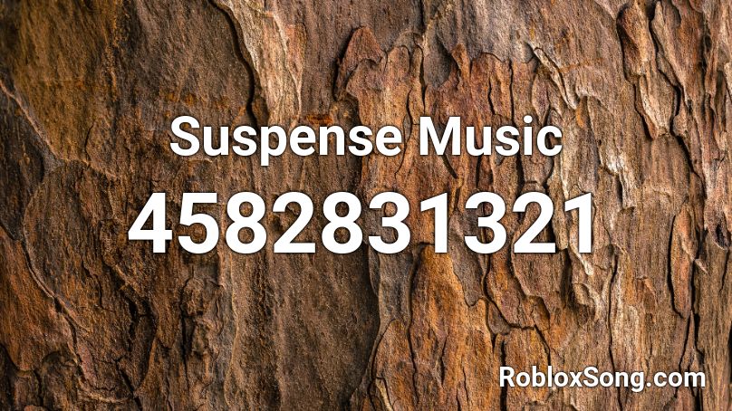 Suspense Music Roblox Id Roblox Music Codes - suspense music roblox id