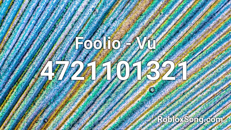 Foolio - Vu Roblox ID