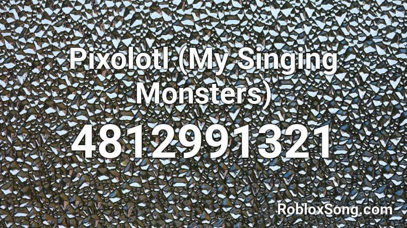 Pixolotl (My Singing Monsters) Roblox ID