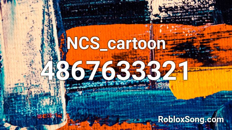 NCS_cartoon Roblox ID