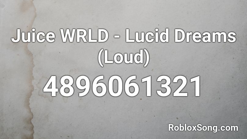 Juice WRLD - Lucid Dreams (Loud) Roblox ID - Roblox music codes