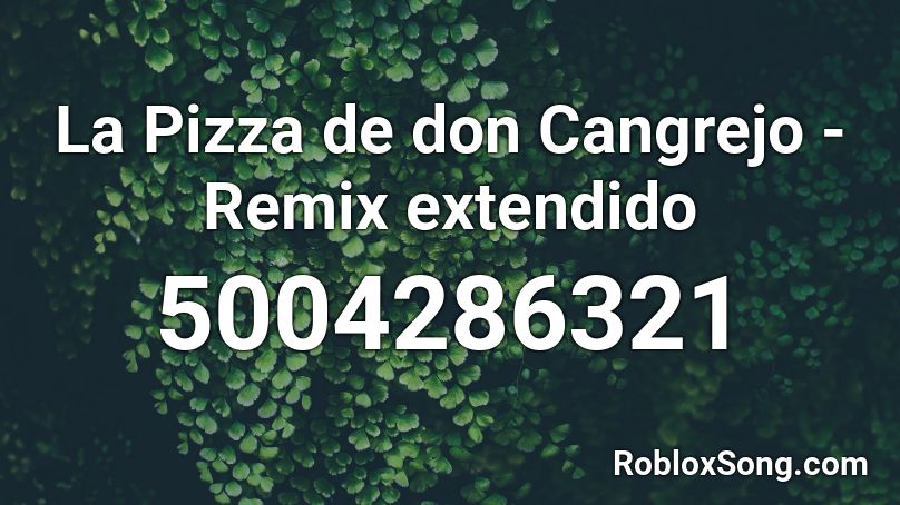 La Pizza de don Cangrejo - Remix extendido Roblox ID