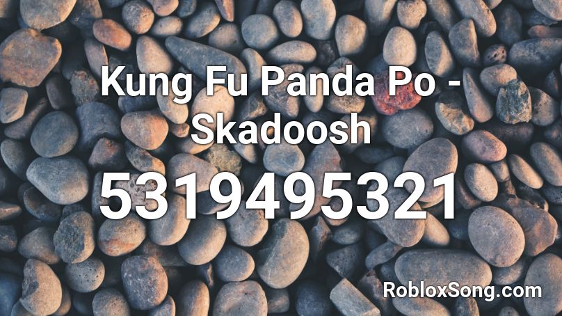 Kung Fu Panda Po - Skadoosh Roblox ID