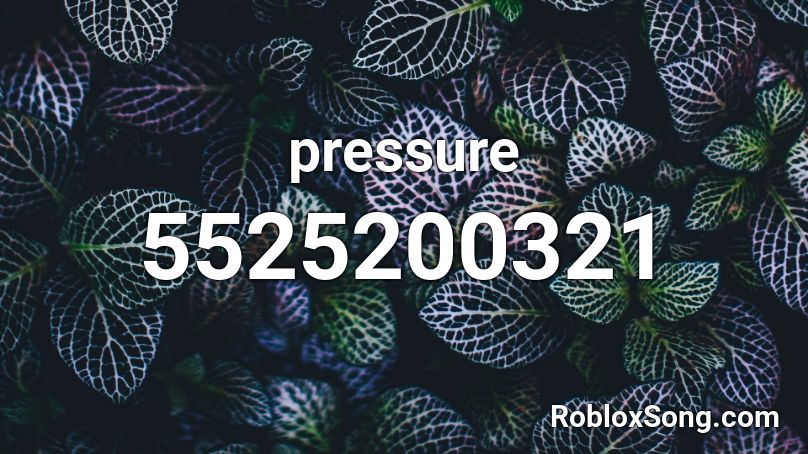 pressure Roblox ID