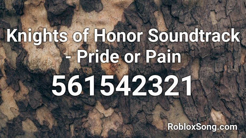 Knights of Honor Soundtrack - Pride or Pain Roblox ID
